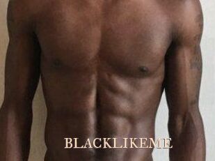 BLACKLIKEME