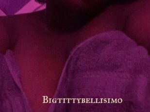 Bigtittybellisimo