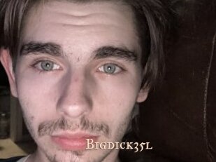 Bigdick35l