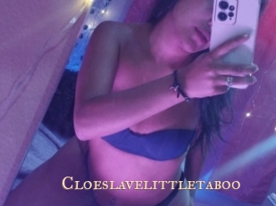 Cloeslavelittletaboo