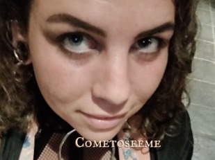 Cometoseeme