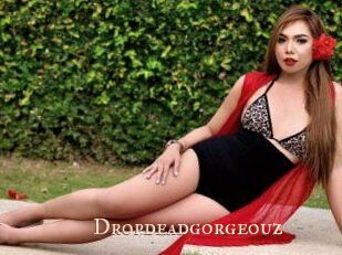 Dropdeadgorgeouz