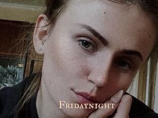 Fridaynight