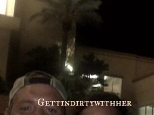 Gettindirtywithher