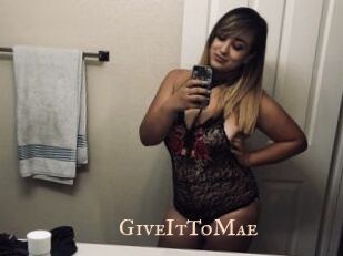 GiveItToMae