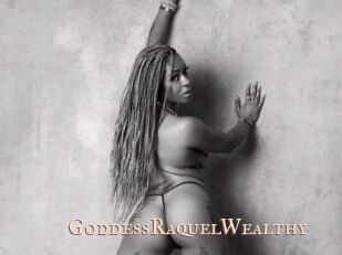 GoddessRaquelWealthy