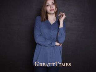GreattTimes