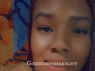 Goddddessssnight
