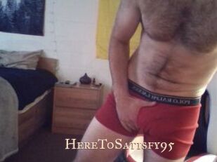 HereToSatisfy95