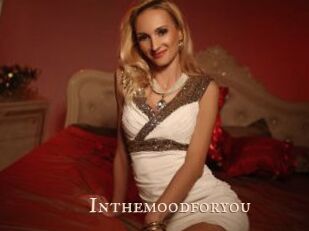 Inthemoodforyou
