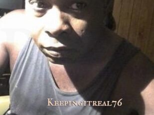 Keepingitreal76