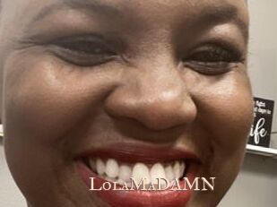 LolaMaDAMN