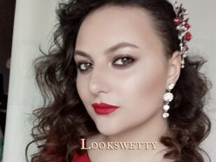Lookswetty