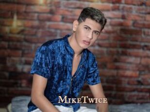 MikeTwice