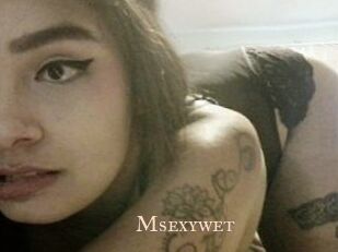 Msexywet
