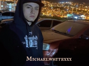 Michaelwhitexxx