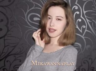 Mikawannaplay