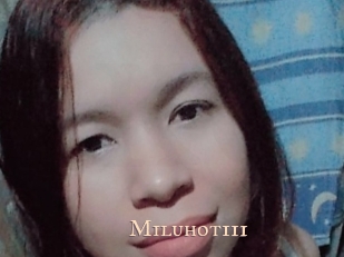 Miluhot111