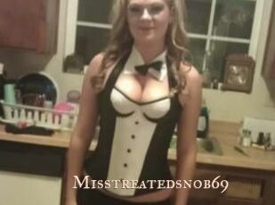 Misstreatedsnob69
