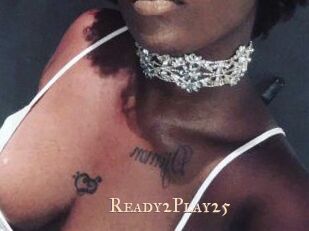 Ready2Play25