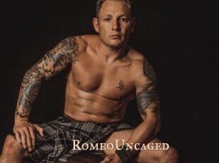 RomeoUncaged
