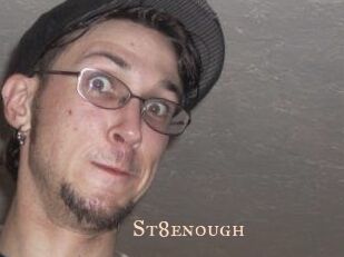 St8enough