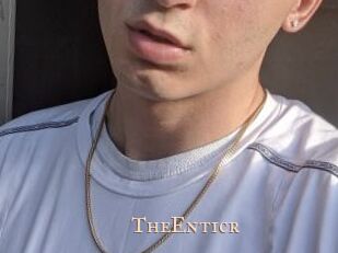 TheEnticr