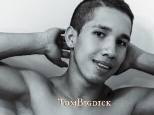 TomBigdick