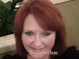 TomandDebi