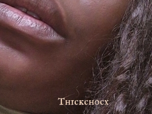 Thickchocx