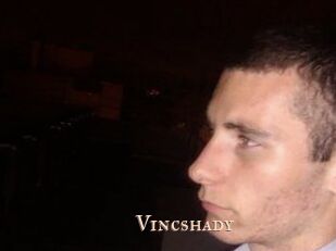 Vincshady