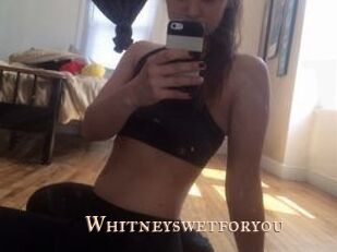 Whitneyswetforyou