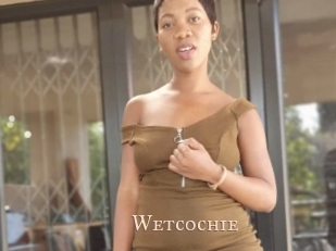 Wetcochie