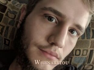 Whenareyou