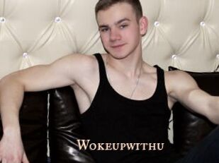 Wokeupwithu