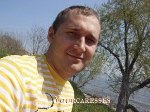 Yourcaresses